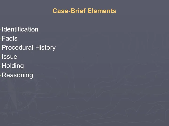 Case-Brief Elements Identification Facts Procedural History Issue Holding Reasoning