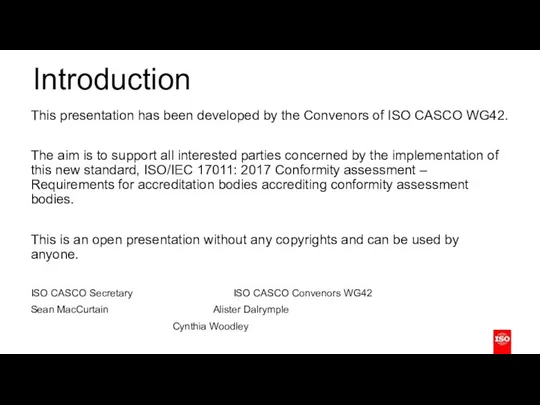 Introduction This presentation has been developed by the Convenors of ISO