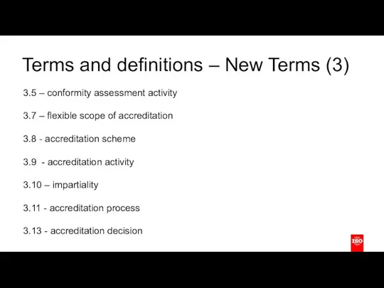 Terms and definitions – New Terms (3) 3.5 – conformity assessment