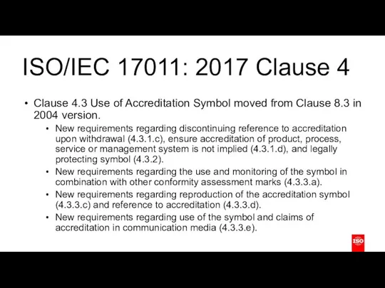 ISO/IEC 17011: 2017 Clause 4 Clause 4.3 Use of Accreditation Symbol