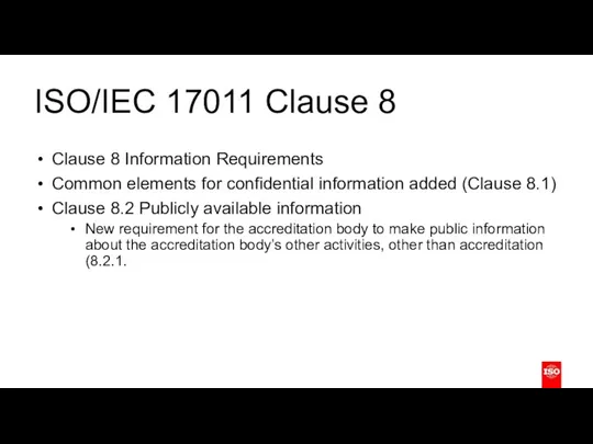ISO/IEC 17011 Clause 8 Clause 8 Information Requirements Common elements for