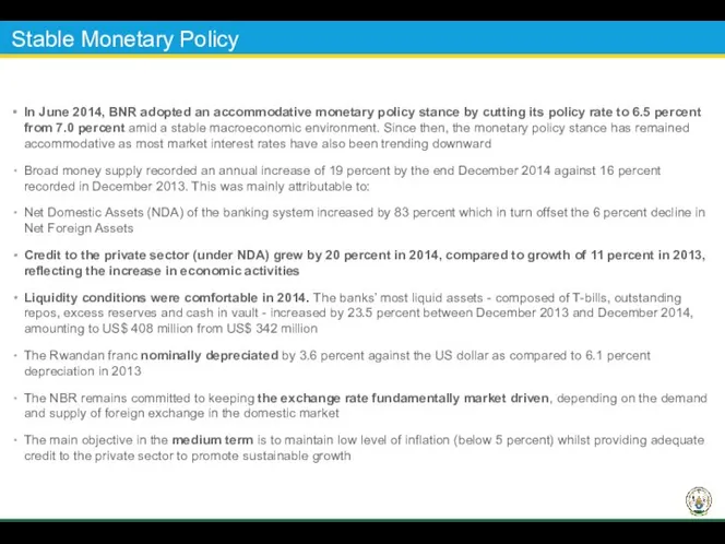 Stable Monetary Policy In June 2014, BNR adopted an accommodative monetary