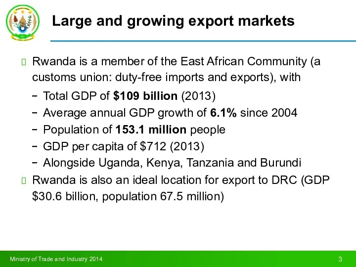 Large and growing export markets Rwanda is a member of the