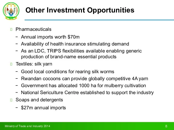 Other Investment Opportunities Pharmaceuticals Annual imports worth $70m Availability of health