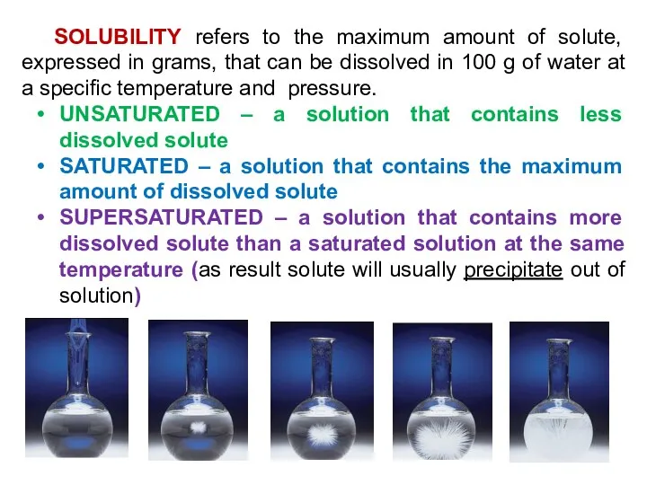 SOLUBILITY refers to the maximum amount of solute, expressed in grams,