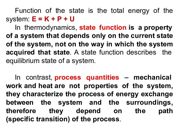 Function of the state is the total energy of the system: