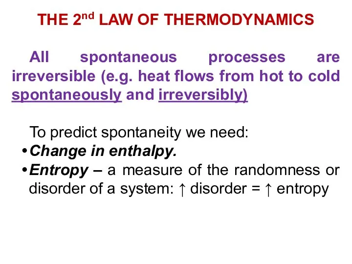 THE 2nd LAW OF THERMODYNAMICS All spontaneous processes are irreversible (e.g.