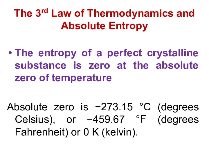 The 3rd Law of Thermodynamics and Absolute Entropy The entropy of