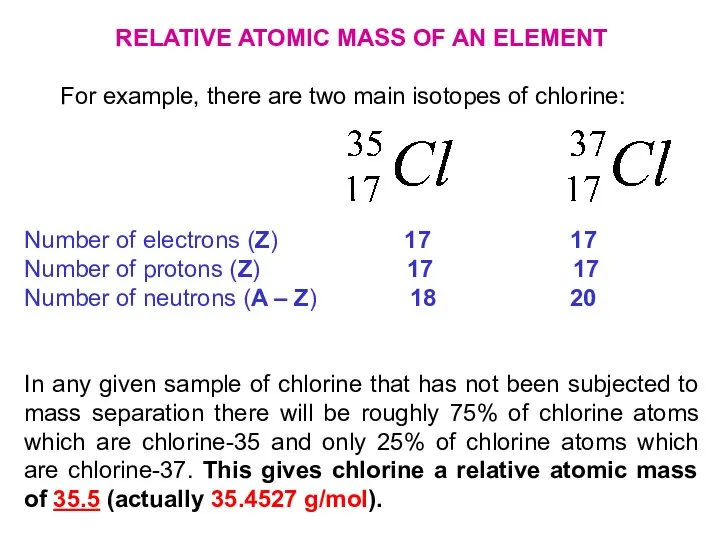 RELATIVE ATOMIC MASS OF AN ELEMENT For example, there are two