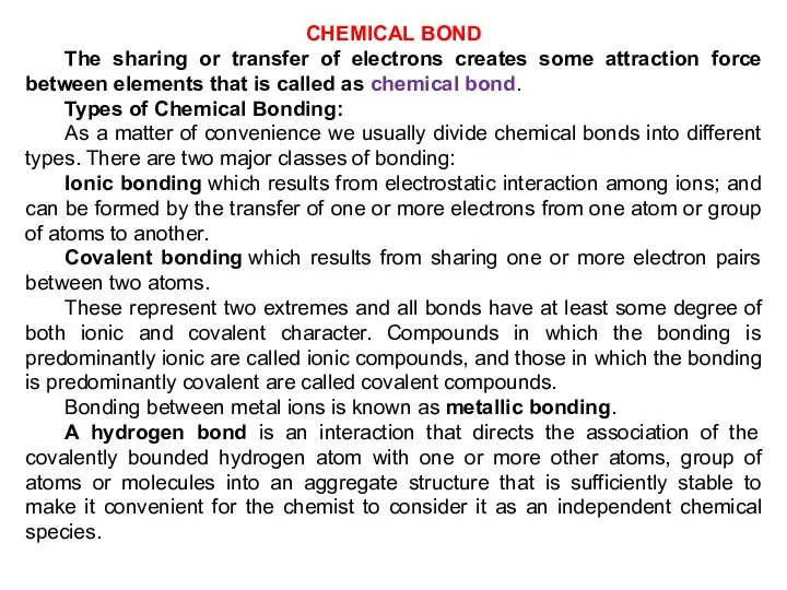 CHEMICAL BOND The sharing or transfer of electrons creates some attraction