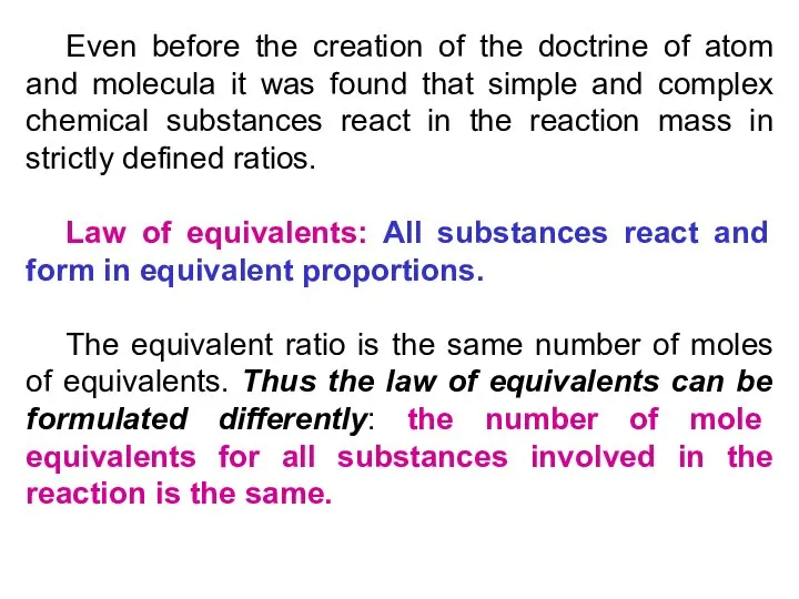 Even before the creation of the doctrine of atom and molecula