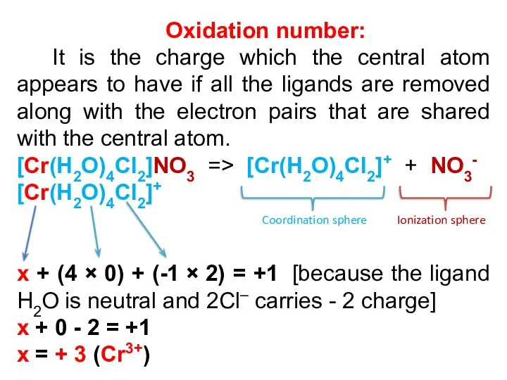 Oxidation number: It is the charge which the central atom appears