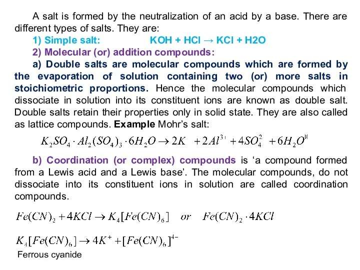 A salt is formed by the neutralization of an acid by