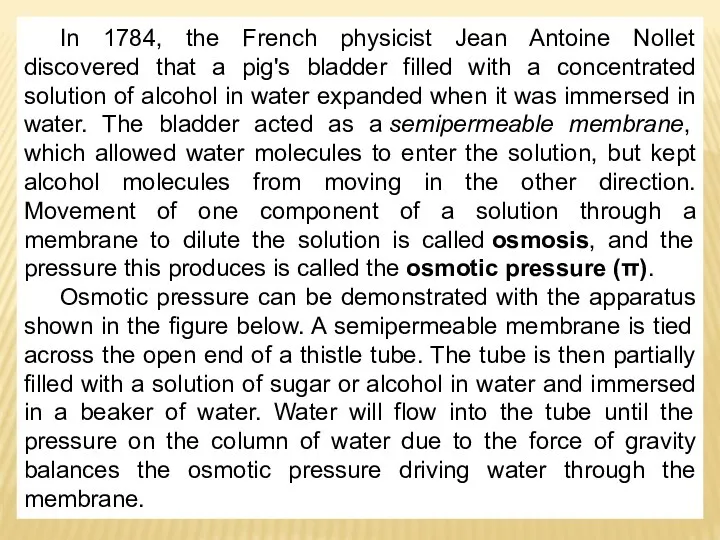 In 1784, the French physicist Jean Antoine Nollet discovered that a