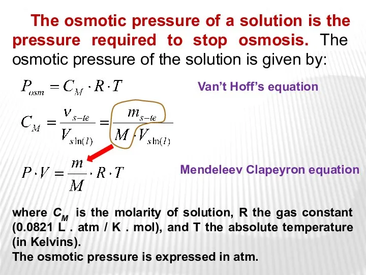 The osmotic pressure of a solution is the pressure required to