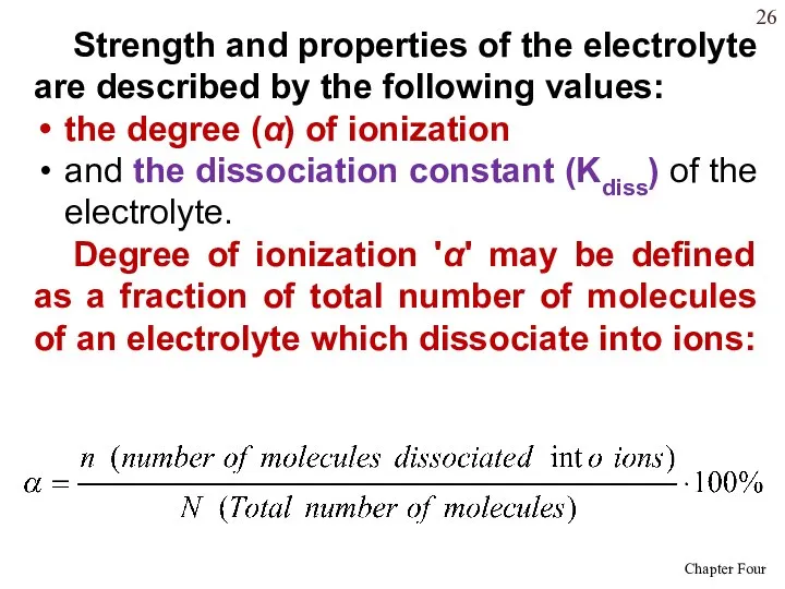 Strength and properties of the electrolyte are described by the following