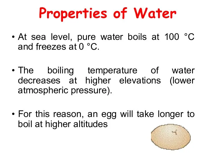 Properties of Water At sea level, pure water boils at 100