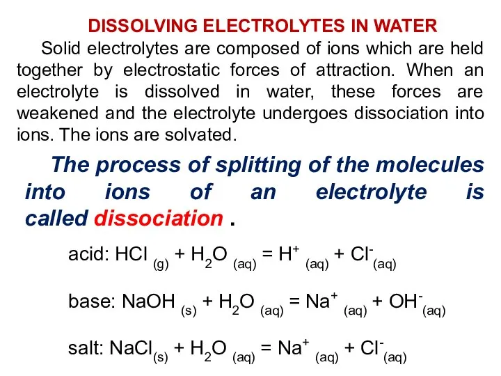 DISSOLVING ELECTROLYTES IN WATER Solid electrolytes are composed of ions which