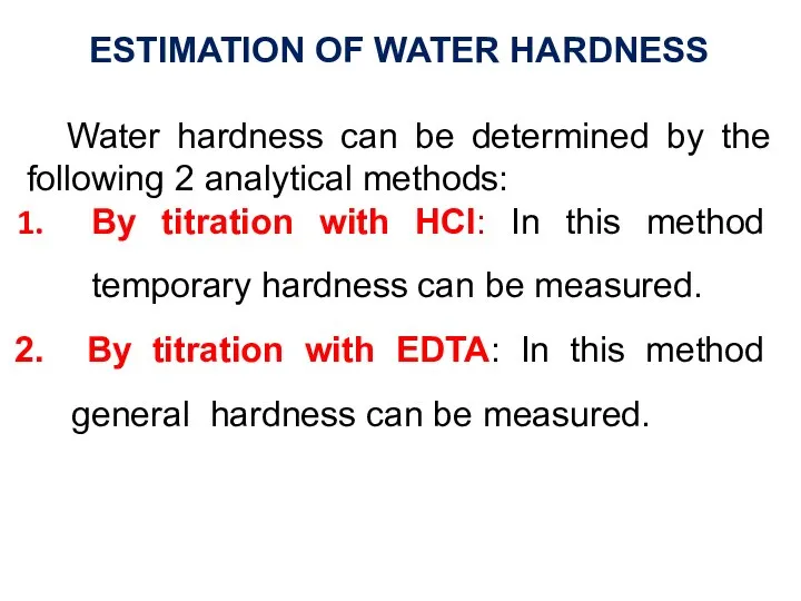 ESTIMATION OF WATER HARDNESS Water hardness can be determined by the