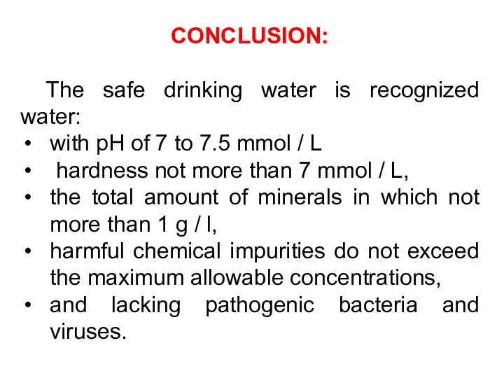 CONCLUSION: The safe drinking water is recognized water: with pH of