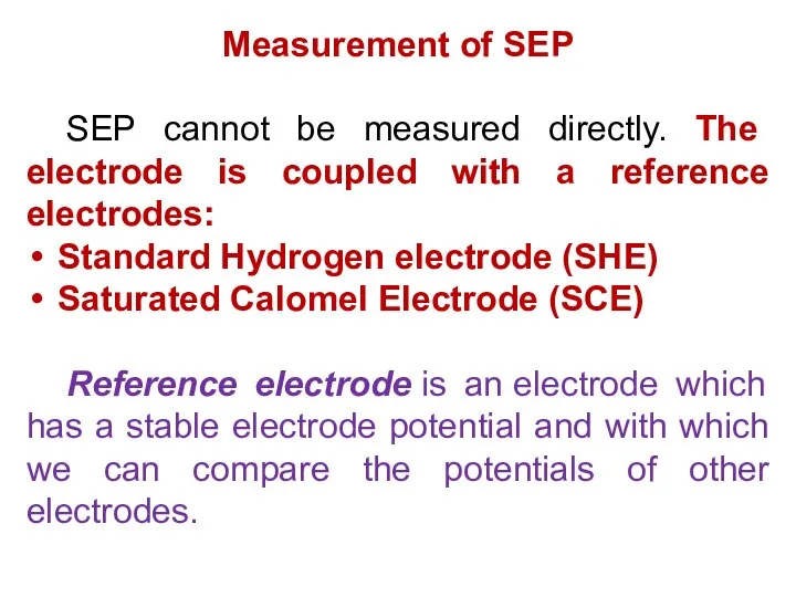 Measurement of SEP SEP cannot be measured directly. The electrode is