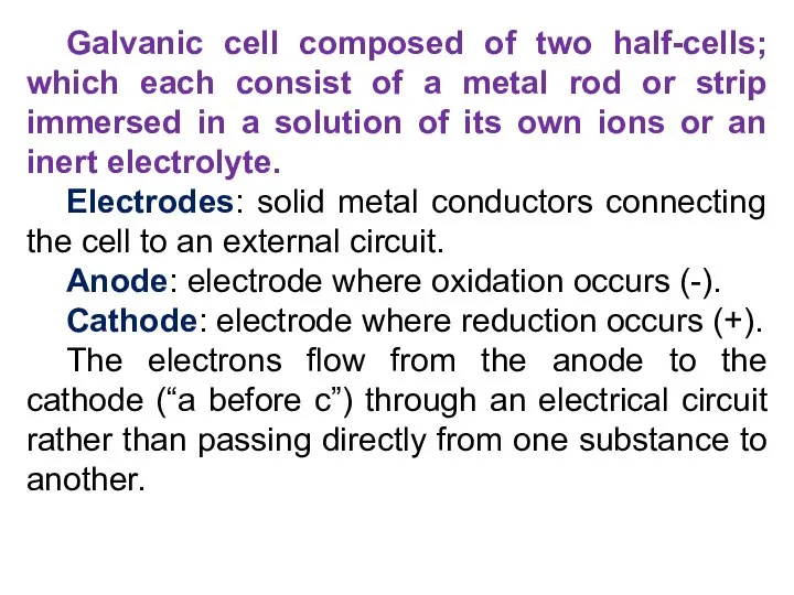 Galvanic cell composed of two half-cells; which each consist of a