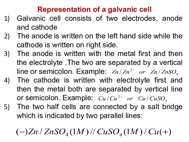 Representation of a galvanic cell Galvanic cell consists of two electrodes,