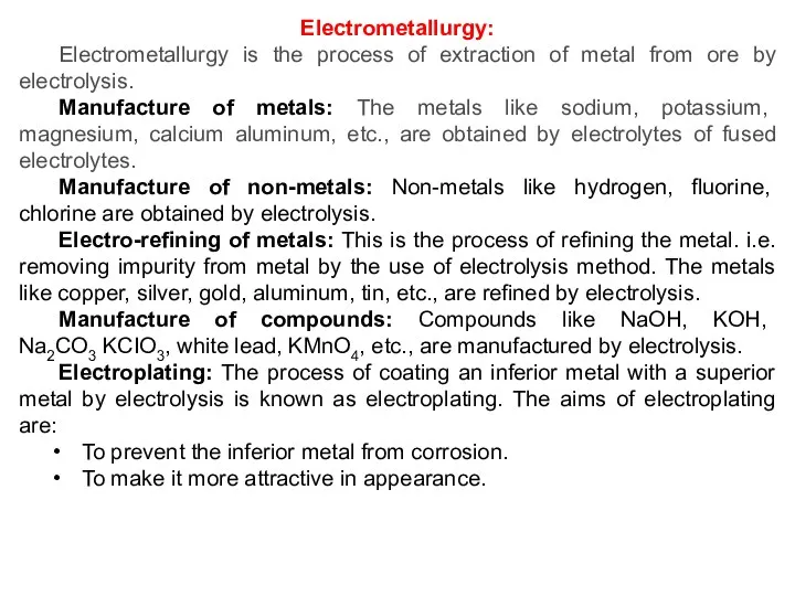 Electrometallurgy: Electrometallurgy is the process of extraction of metal from ore