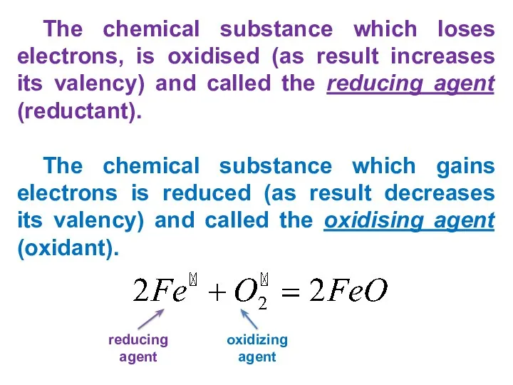 The chemical substance which loses electrons, is oxidised (as result increases