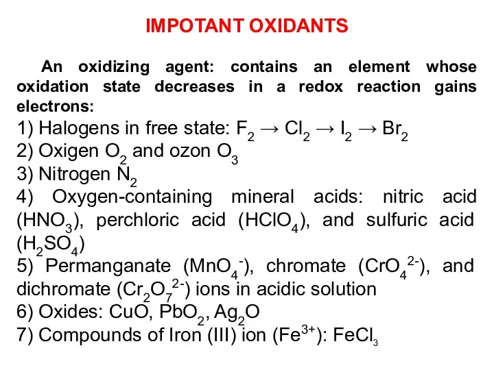 IMPOTANT OXIDANTS An oxidizing agent: contains an element whose oxidation state