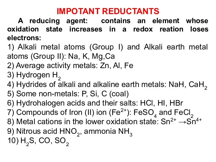 IMPOTANT REDUCTANTS A reducing agent: contains an element whose oxidation state