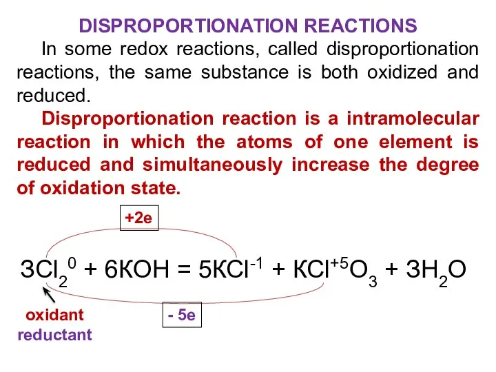 DISPROPORTIONATION REACTIONS In some redox reactions, called disproportionation reactions, the same