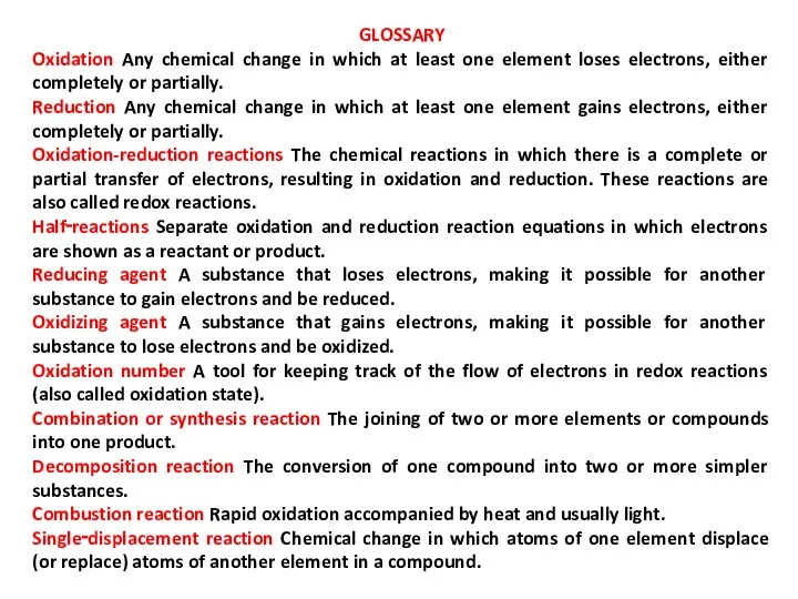 GLOSSARY Oxidation Any chemical change in which at least one element