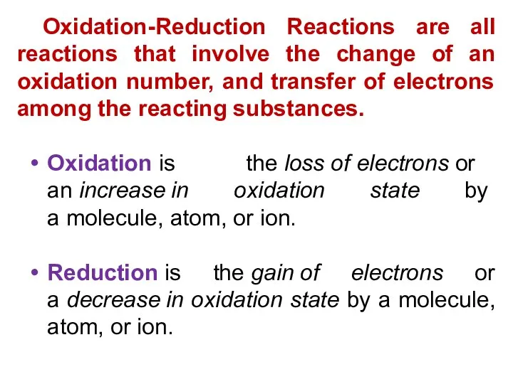 Oxidation-Reduction Reactions are all reactions that involve the change of an