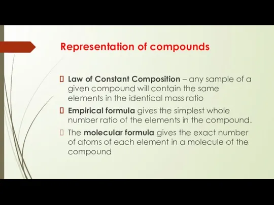 Representation of compounds Law of Constant Composition – any sample of