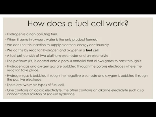 How does a fuel cell work? Hydrogen is a non-polluting fuel.