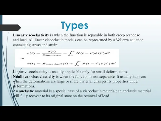 Types Linear viscoelasticity is when the function is separable in both