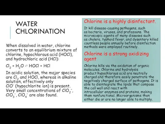 WATER CHLORINATION Chlorine is a highly disinfectant. It kill disease-causing pathogens,