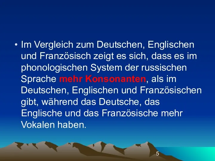 Im Vergleich zum Deutschen, Englischen und Französisch zeigt es sich, dass