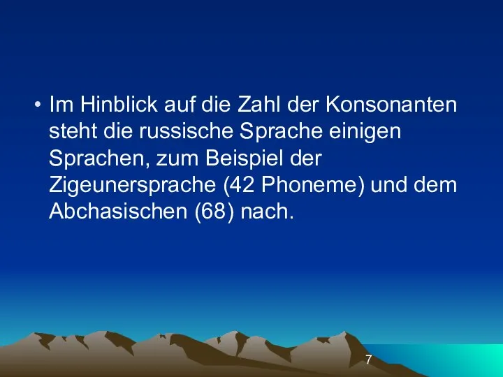 Im Hinblick auf die Zahl der Konsonanten steht die russische Sprache