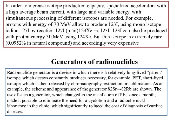 In order to increase isotope production capacity, specialized accelerators with a