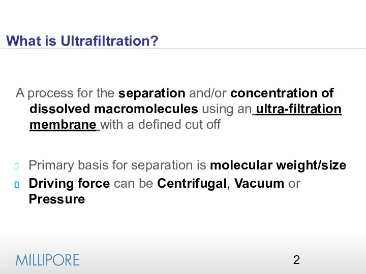 What is Ultrafiltration? A process for the separation and/or concentration of