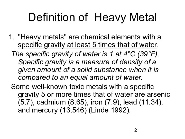 Definition of Heavy Metal "Heavy metals" are chemical elements with a