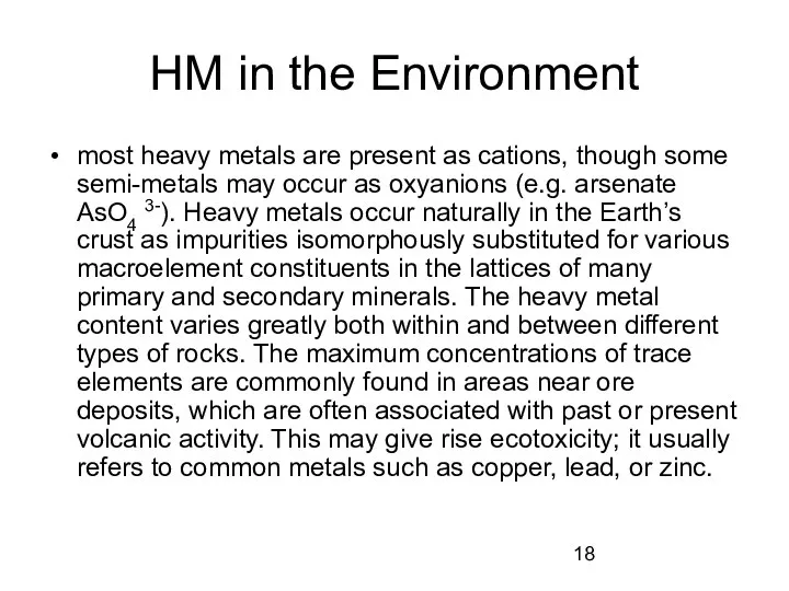 HM in the Environment most heavy metals are present as cations,