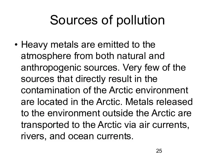 Sources of pollution Heavy metals are emitted to the atmosphere from