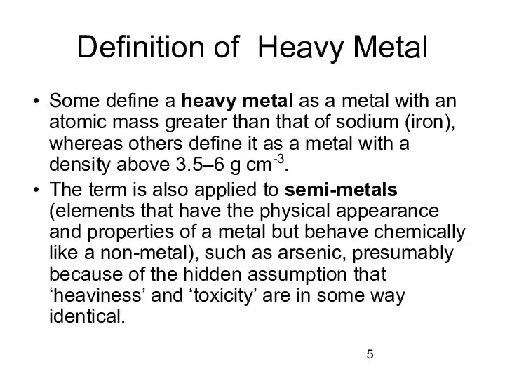 Definition of Heavy Metal Some define a heavy metal as a