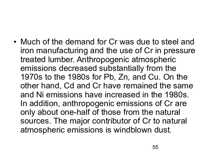 Much of the demand for Cr was due to steel and