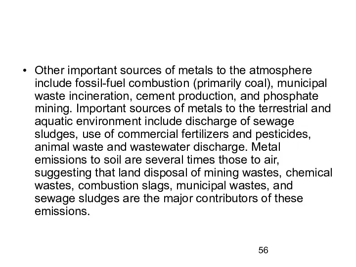 Other important sources of metals to the atmosphere include fossil-fuel combustion