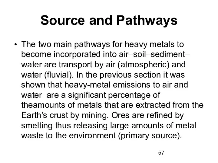 Source and Pathways The two main pathways for heavy metals to