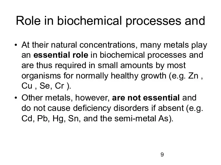 Role in biochemical processes and At their natural concentrations, many metals